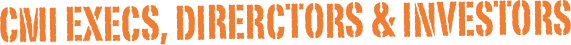 CMI Execs, Direrctors & Investors